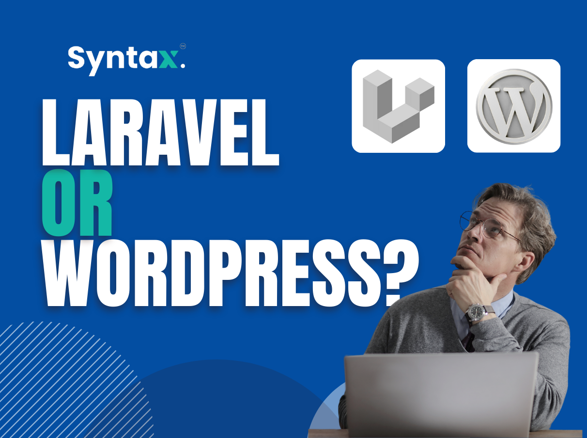 Laravel vs. WordPress: Which is Best for Your Business Website?